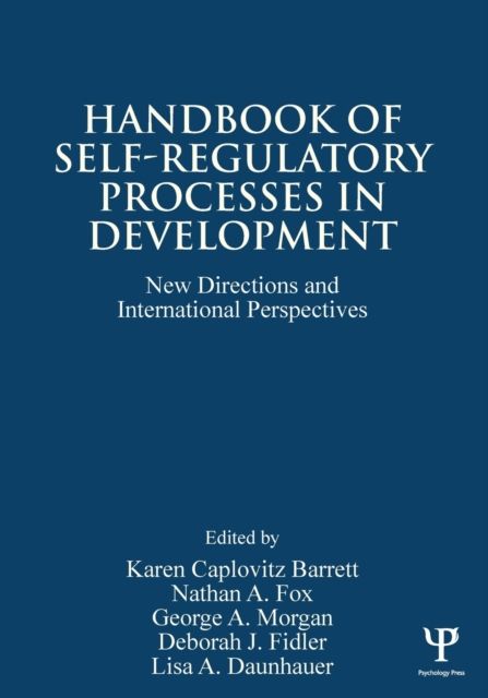 Handbook of Self-Regulatory Processes in Development : New Directions and International Perspectives