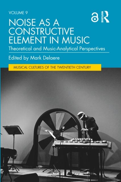 Noise as a Constructive Element in Music : Theoretical and Music-Analytical Perspectives