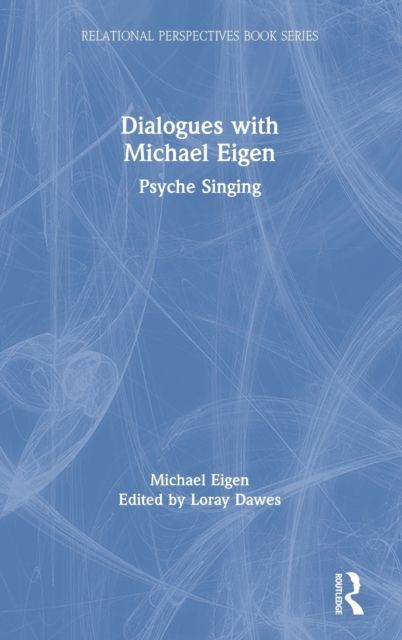 Dialogues with Michael Eigen : Psyche Singing