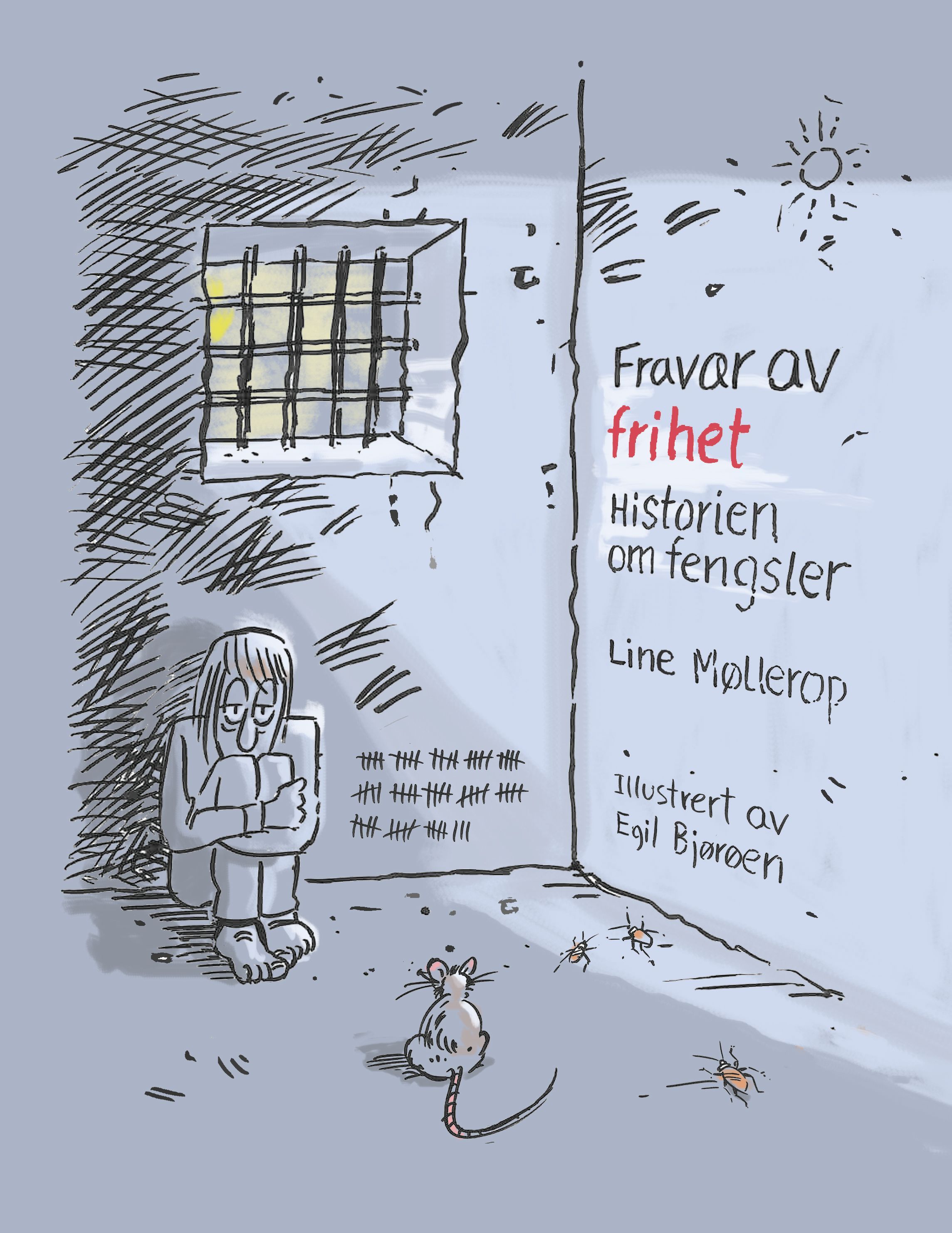 Fravær av frihet : historien om fengsler