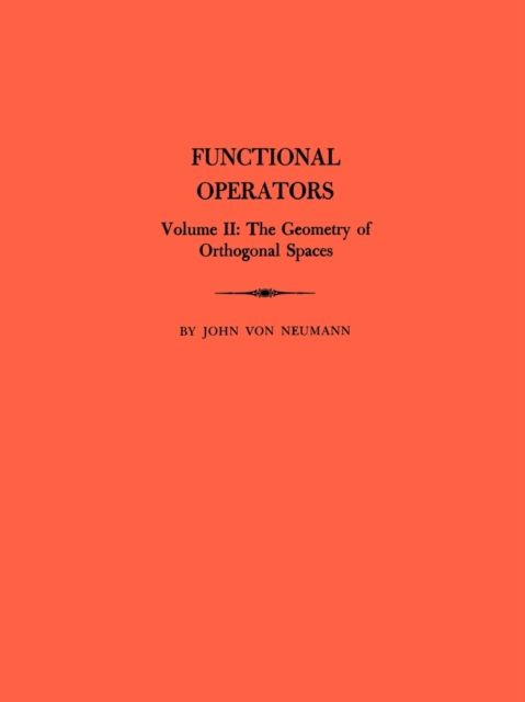 Functional Operators, Volume 2 : The Geometry of Orthogonal Spaces
