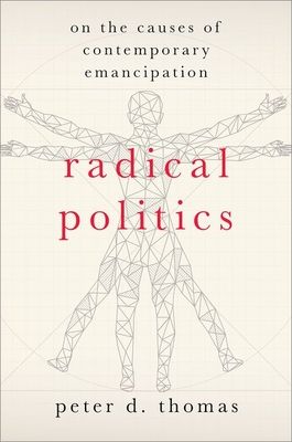 Radical Politics : On the Causes of Contemporary Emancipation