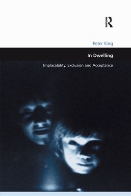 In Dwelling : Implacability, Exclusion and Acceptance