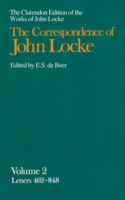 John Locke: Correspondence : Volume II Letters 462-848