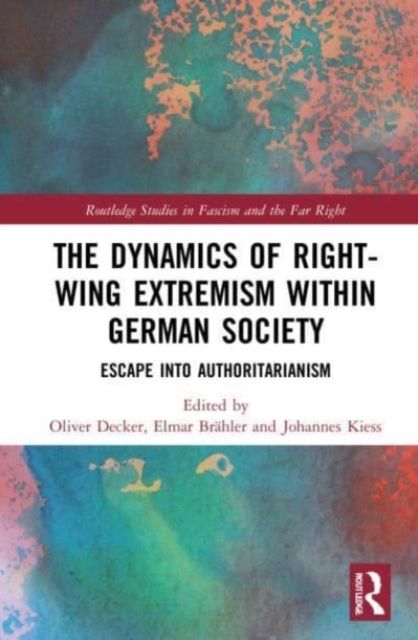The Dynamics of Right-Wing Extremism within German Society : Escape into Authoritarianism