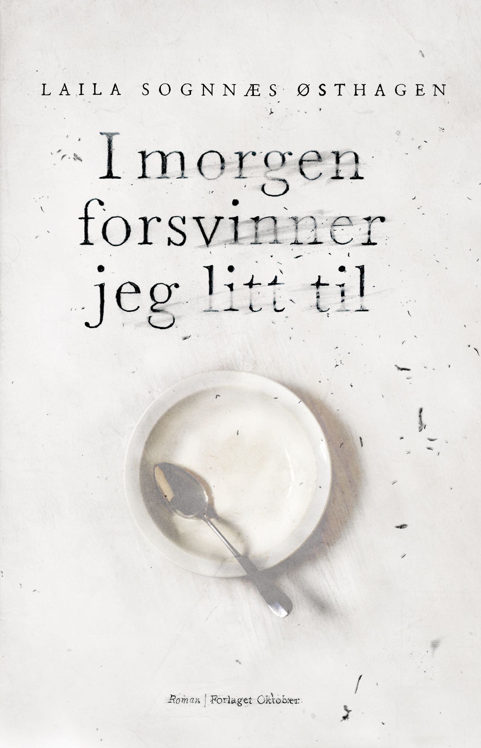 I morgen forsvinner jeg litt til : roman
