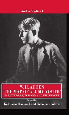'The Map of All My Youth' : Early Works, Friends, and Influences
