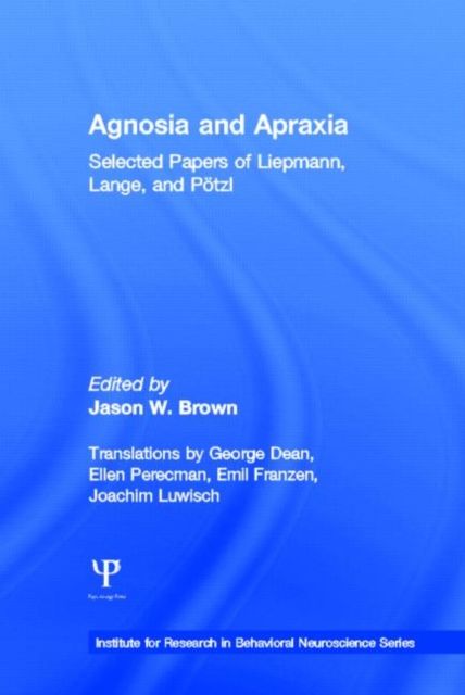Agnosia and Apraxia : Selected Papers of Liepmann, Lange, and P”tzl