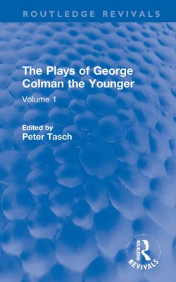 The Plays of George Colman the Younger : Volume 1