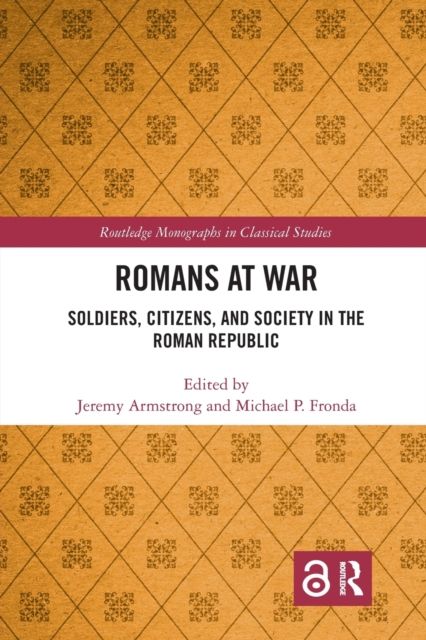 Romans at War : Soldiers, Citizens, and Society in the Roman Republic