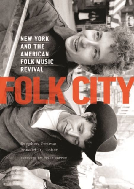 Folk City : New York and the American Folk Music Revival