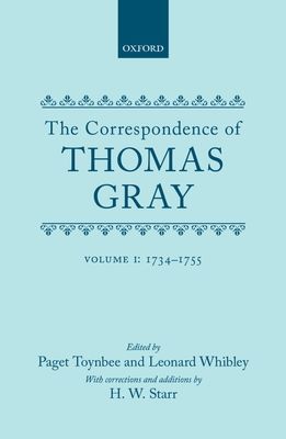 Correspondence of Thomas Gray : Volume I: 1734-1755