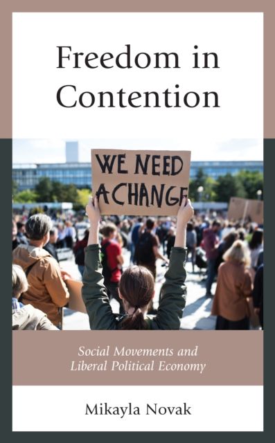 Freedom in Contention : Social Movements and Liberal Political Economy