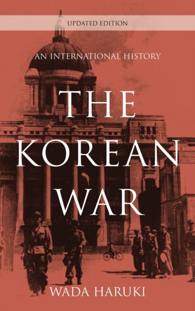 The Korean War : An International History