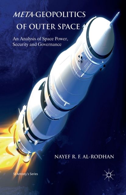 Meta-Geopolitics of Outer Space : An Analysis of Space Power, Security and Governance