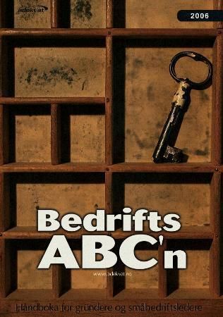 BedriftsABC'n 2006 : håndboka for gründere og småbedriftsledere