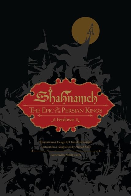 Shahnameh : The Epic of the Persian Kings [Illustrated Slipcase Edition]