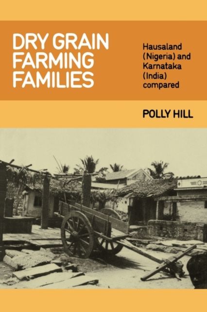 Dry Grain Farming Families : Hausalund (Nigeria) and Karnataka (India) Compared