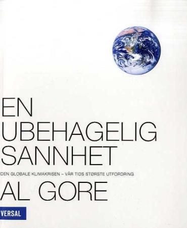 En ubehagelig sannhet : den globale klimakrisen - vår tids største utfordring