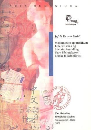 Mellom elite og publikum : litterær smak og litteraturformidling blant bibliotekarer i norske folkebibliotek