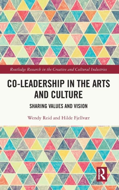 Co-Leadership in the Arts and Culture : Sharing Values and Vision