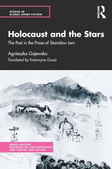Holocaust and the Stars : The Past in the Prose of Stanislaw Lem