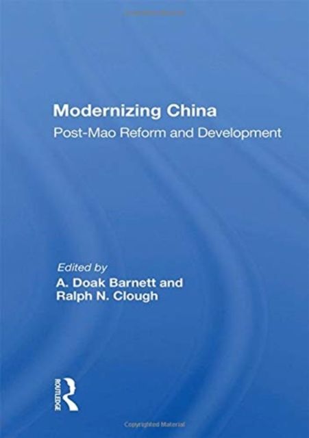 Modernizing China : Post-mao Reform And Development