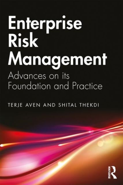 Enterprise Risk Management : Advances on its Foundation and Practice