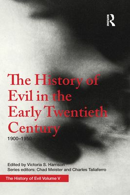 The History of Evil in the Early Twentieth Century : 1900–1950 CE