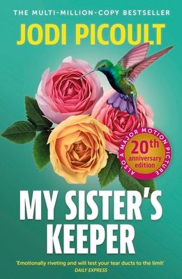 My Sister's Keeper : the gripping and hugely emotional tear-jerker from the bestselling author of Mad Honey