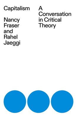 Capitalism : a conversation in critical theory