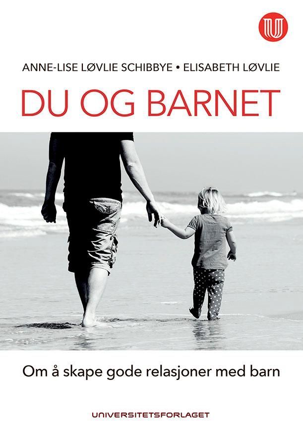 Forsidebilde av Du og barnet : om å skape gode relasjoner med barn