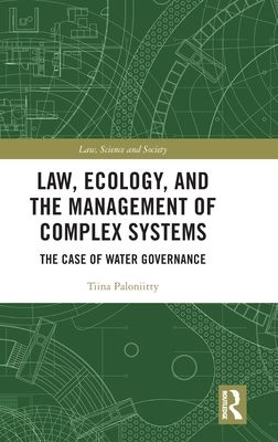 Law, Ecology, and the Management of Complex Systems : The Case of Water Governance