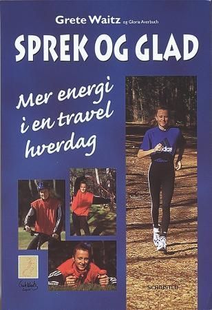 Sprek og glad : mer energi i en travel hverdag