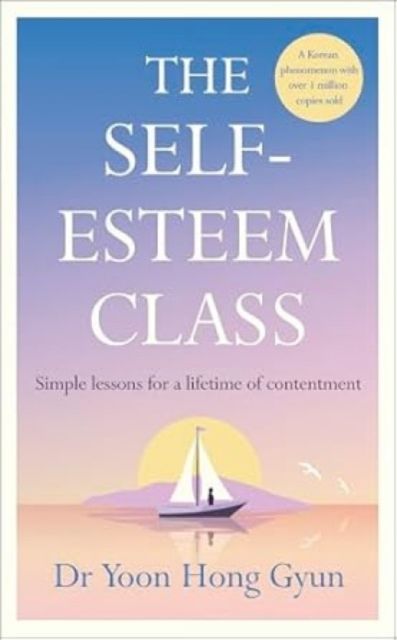 Forsidebilde av The Self-Esteem Class : Simple Lessons for a Lifetime of Contentment