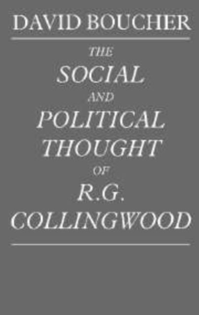 The Social and Political Thought of R. G. Collingwood