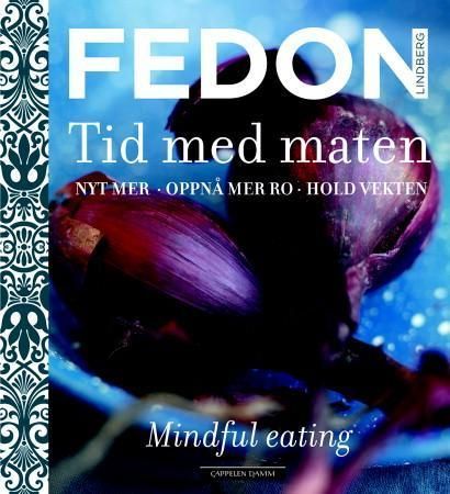 Tid med maten : nyt mer, oppnå mer ro, hold vekten