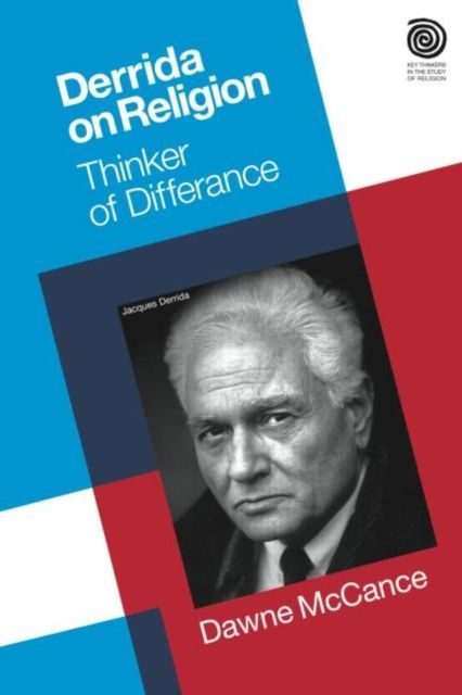Derrida on Religion : Thinker of Differance