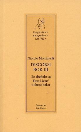 Discorsi : en drøftelse av Titus Livius' ti første bøker. Bok III