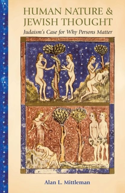 Human Nature & Jewish Thought : Judaism's Case for Why Persons Matter