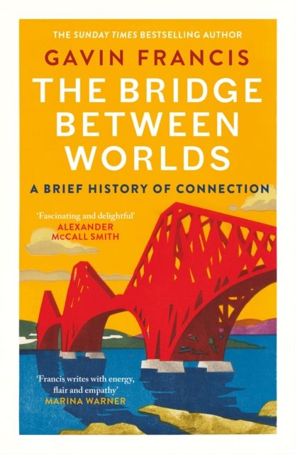 The Bridge Between Worlds : A Brief History of Connection