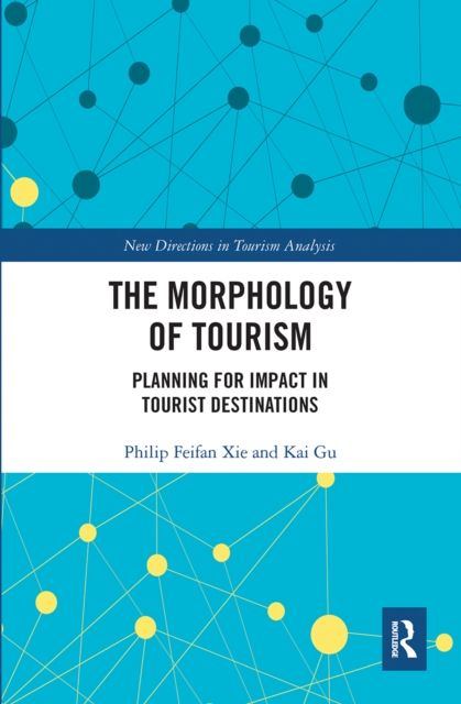 The Morphology of Tourism : Planning for Impact in Tourist Destinations
