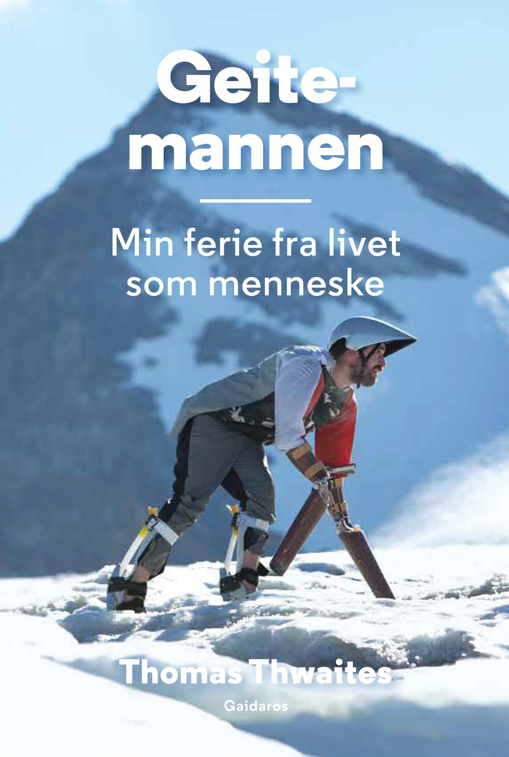 Geitemannen : min ferie fra livet som menneske