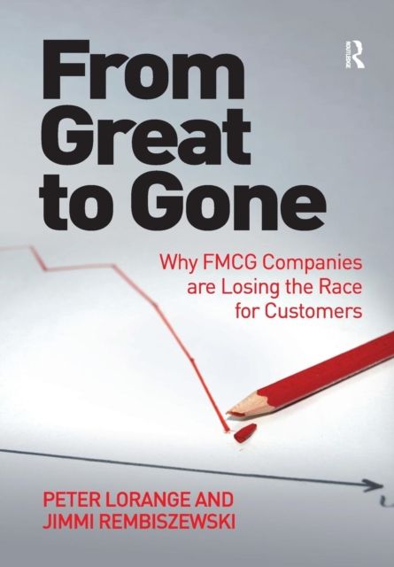 From Great to Gone : Why FMCG Companies are Losing the Race for Customers