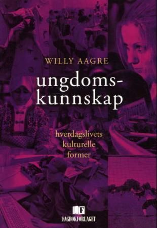Ungdomskunnskap : hverdagslivets kulturelle former