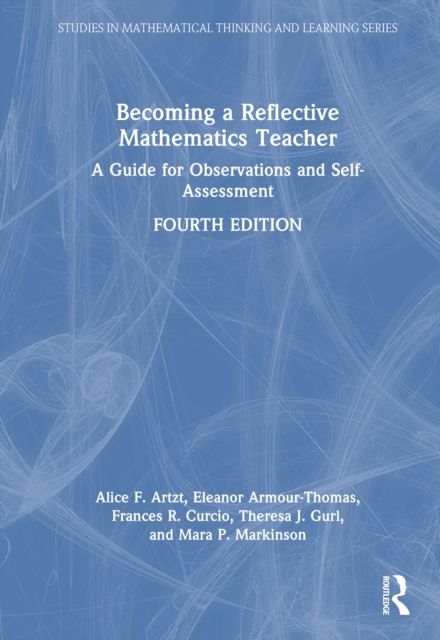Becoming a Reflective Mathematics Teacher : A Guide for Observations and Self-Assessment