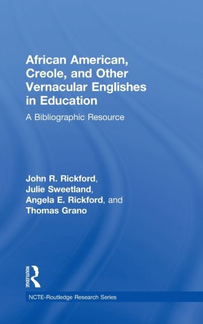 African American, Creole, and Other Vernacular Englishes in Education : A Bibliographic Resource