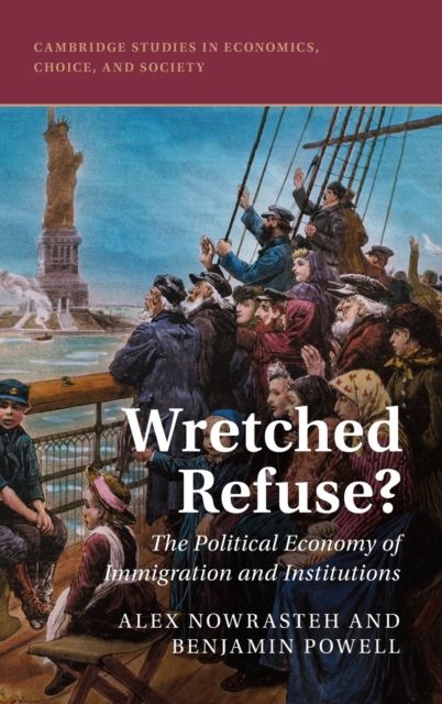 Wretched Refuse? : The Political Economy of Immigration and Institutions