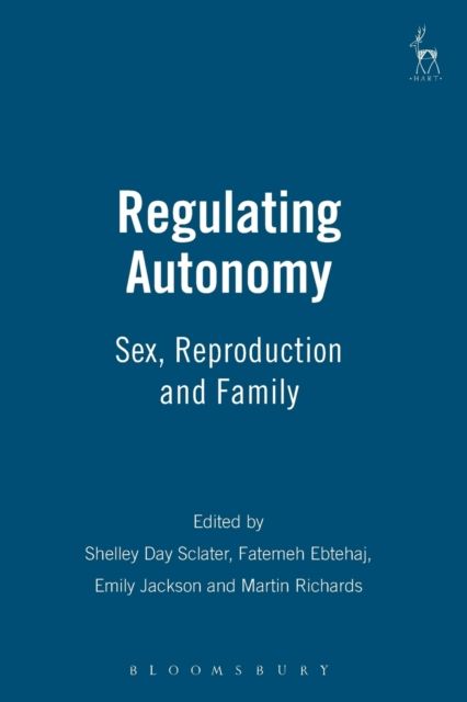 Regulating Autonomy : Sex, Reproduction and Family