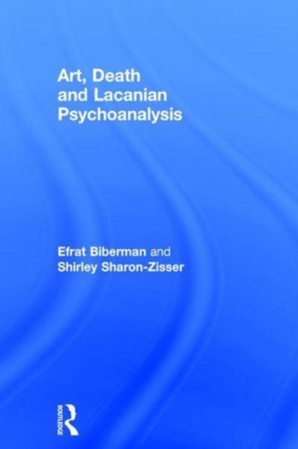 Art, Death and Lacanian Psychoanalysis